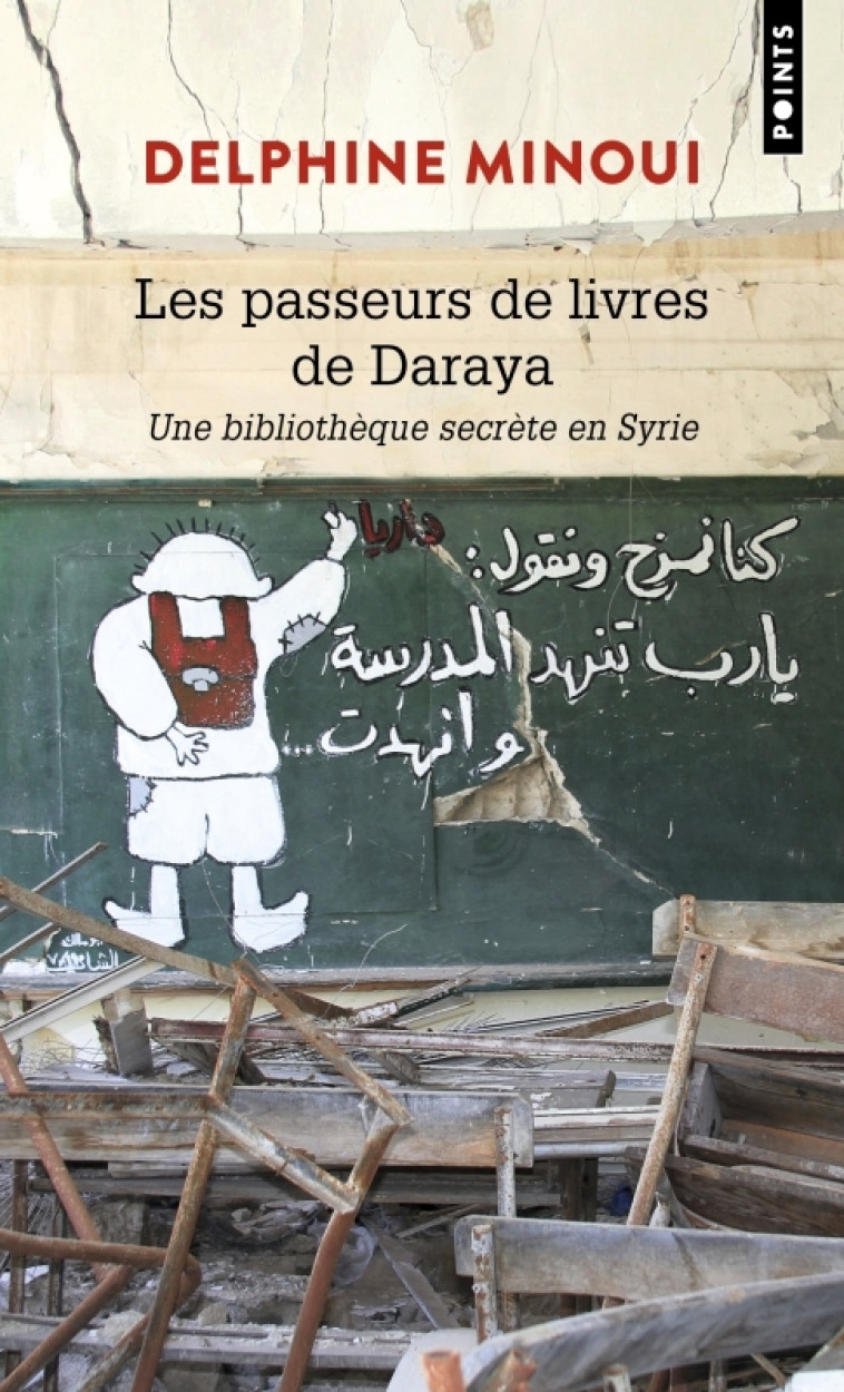 Les Passeurs de livres de Daraya - Delphine Minoui - POINTS