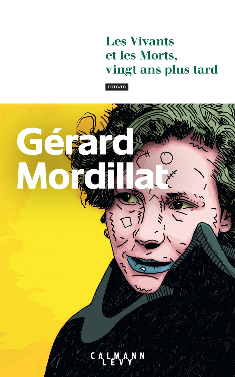 Les Vivants et les Morts, vingt ans plus tard - Gérard Mordillat - CALMANN-LEVY