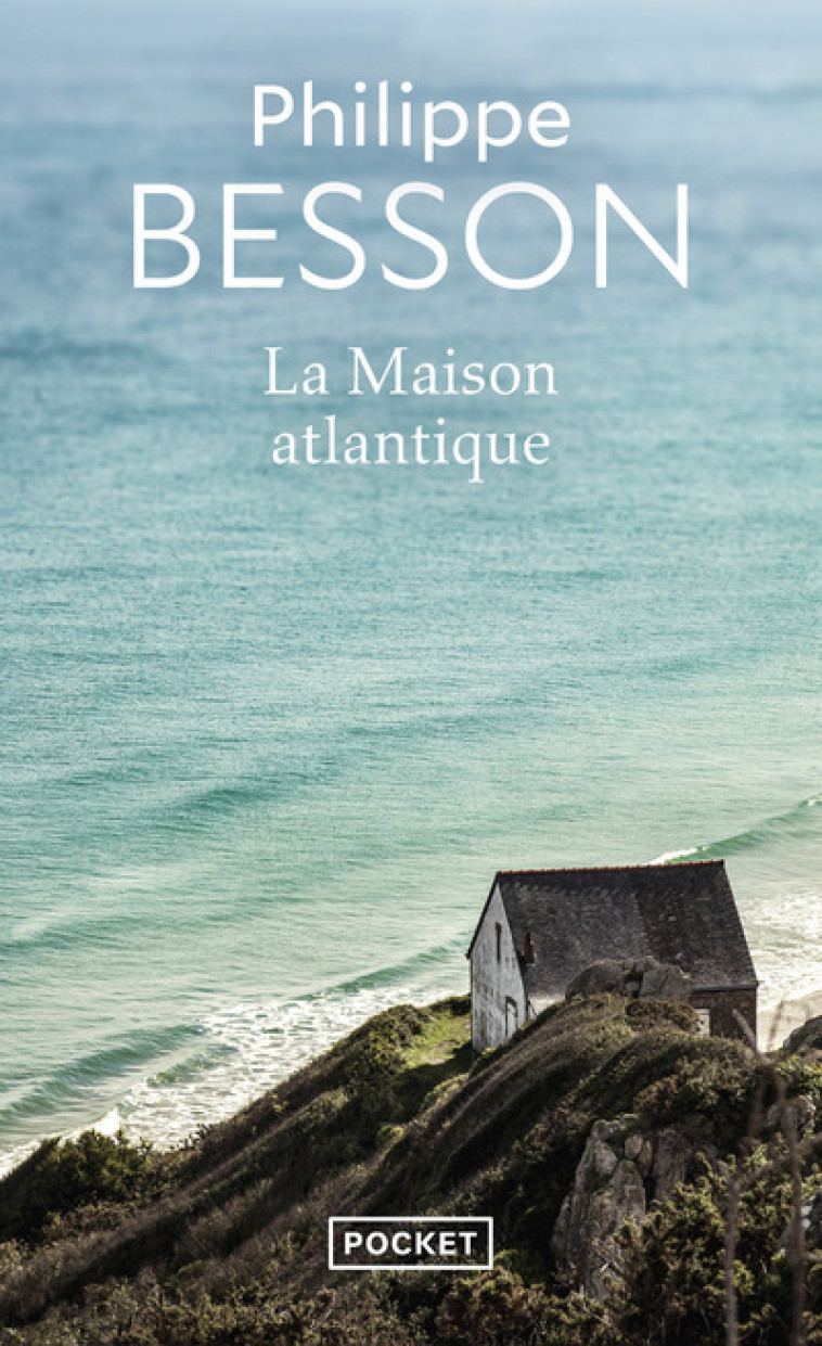 La Maison atlantique - Philippe Besson - POCKET