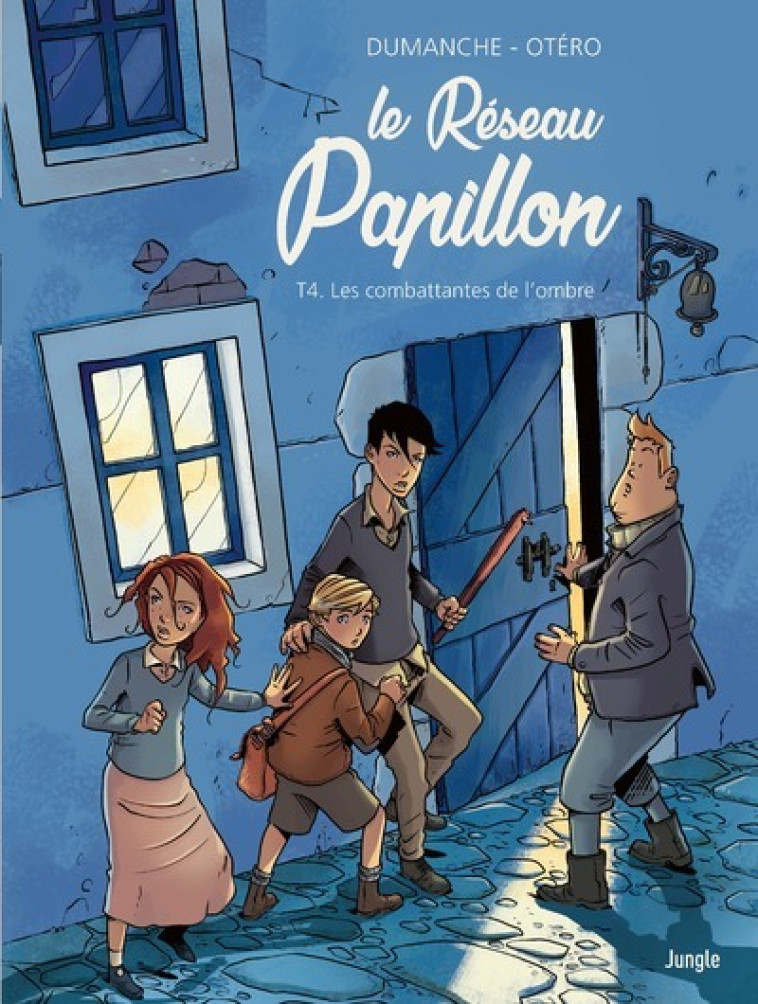 Le Réseau Papillon - Tome 4 Les combattantes de l'ombre - Franck Dumanche - JUNGLE