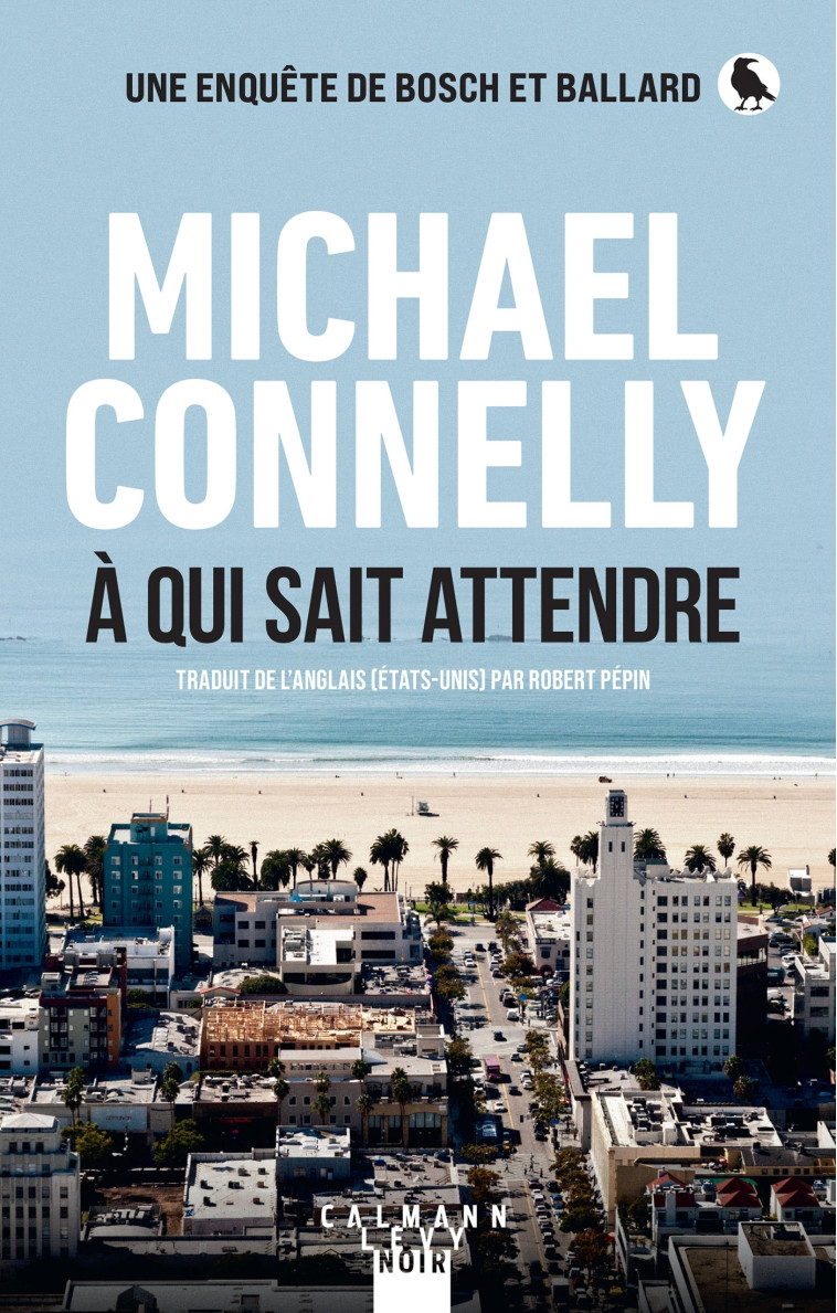 À qui sait attendre - Michael Connelly - CALMANN-LEVY