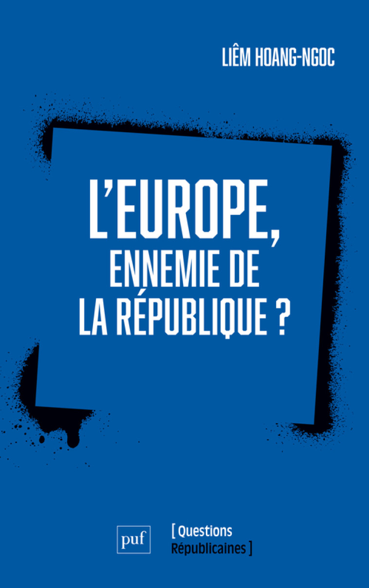 L'Europe, ennemie de la République ? - Liêm Hoang-Ngoc - PUF