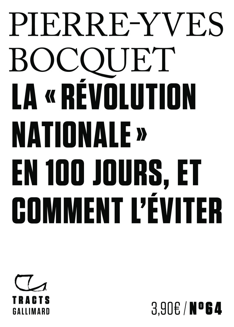 La "Révolution nationale" en 100 jours, et comment l'éviter - Pierre-Yves Bocquet - GALLIMARD