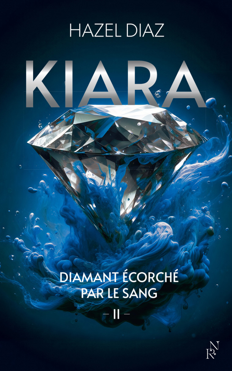 Kiara, diamant écorché par le sang - Tome 2 - Hazel Diaz - NEW RULES