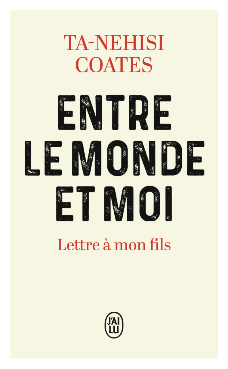 Entre le monde et moi - Ta-Nehisi COATES - J'AI LU