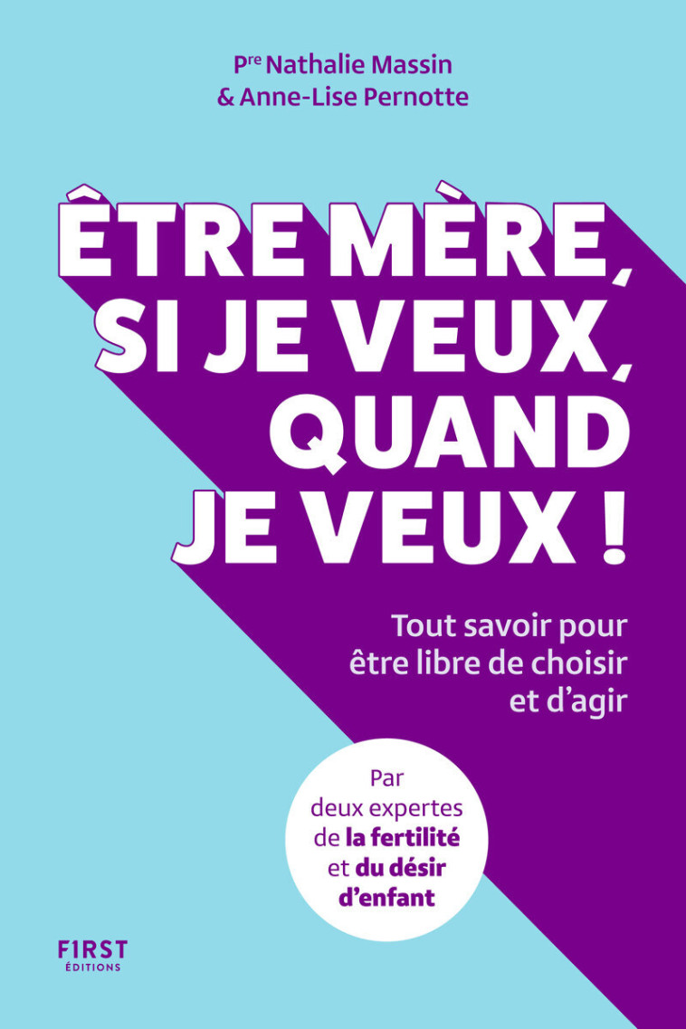 Être mère, si je veux, quand je veux ! - Tout savoir pour être libre de choisir et d'agir - Nathalie Massin - FIRST