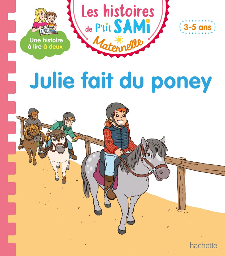 Les histoires de P'tit Sami Maternelle (3-5 ans) : Julie fait du poney - Alain Boyer - HACHETTE EDUC