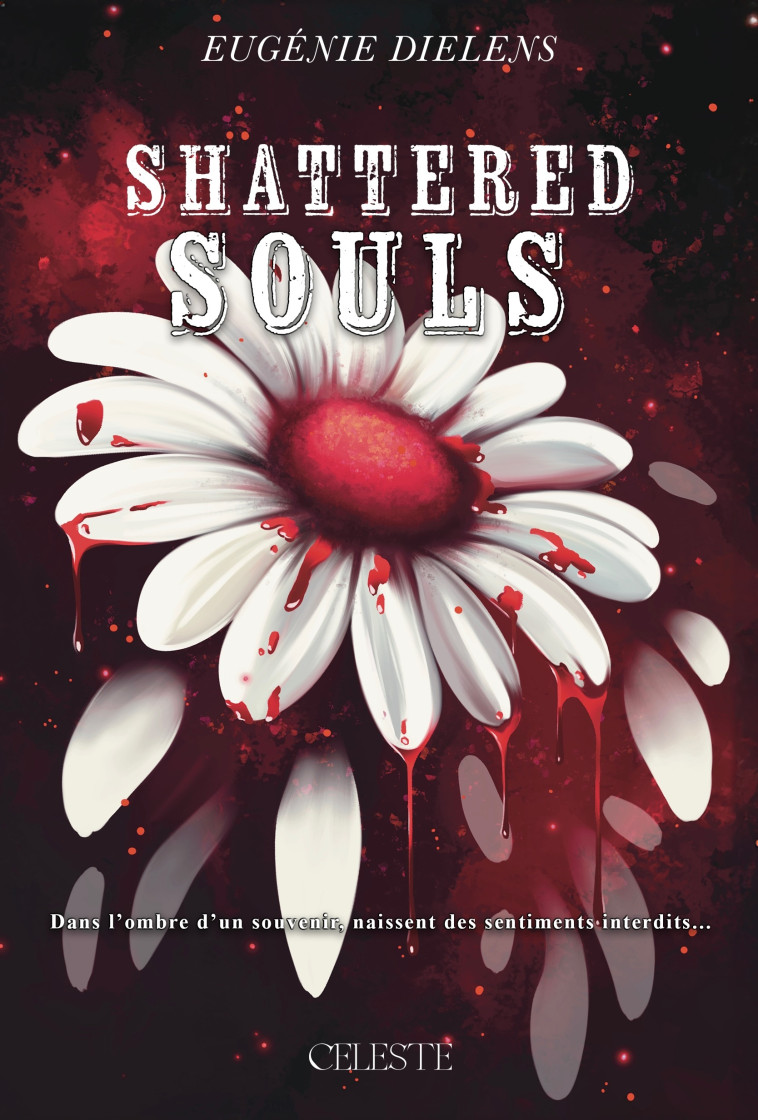 SHATTERED SOULS -  DIELENS EUGENIE - CELESTE