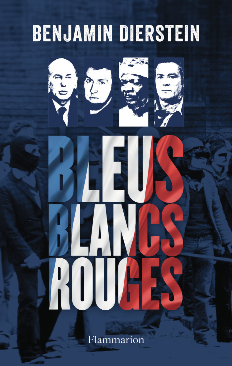 Bleus, blancs, rouges - Benjamin Dierstein - FLAMMARION