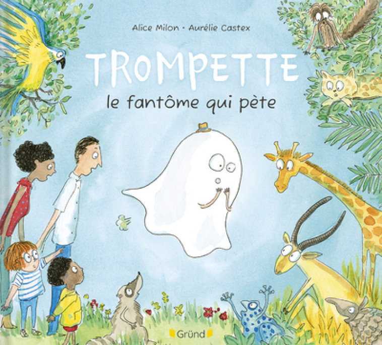 Trompette, le fantôme qui pète - Alice Milon - GRUND