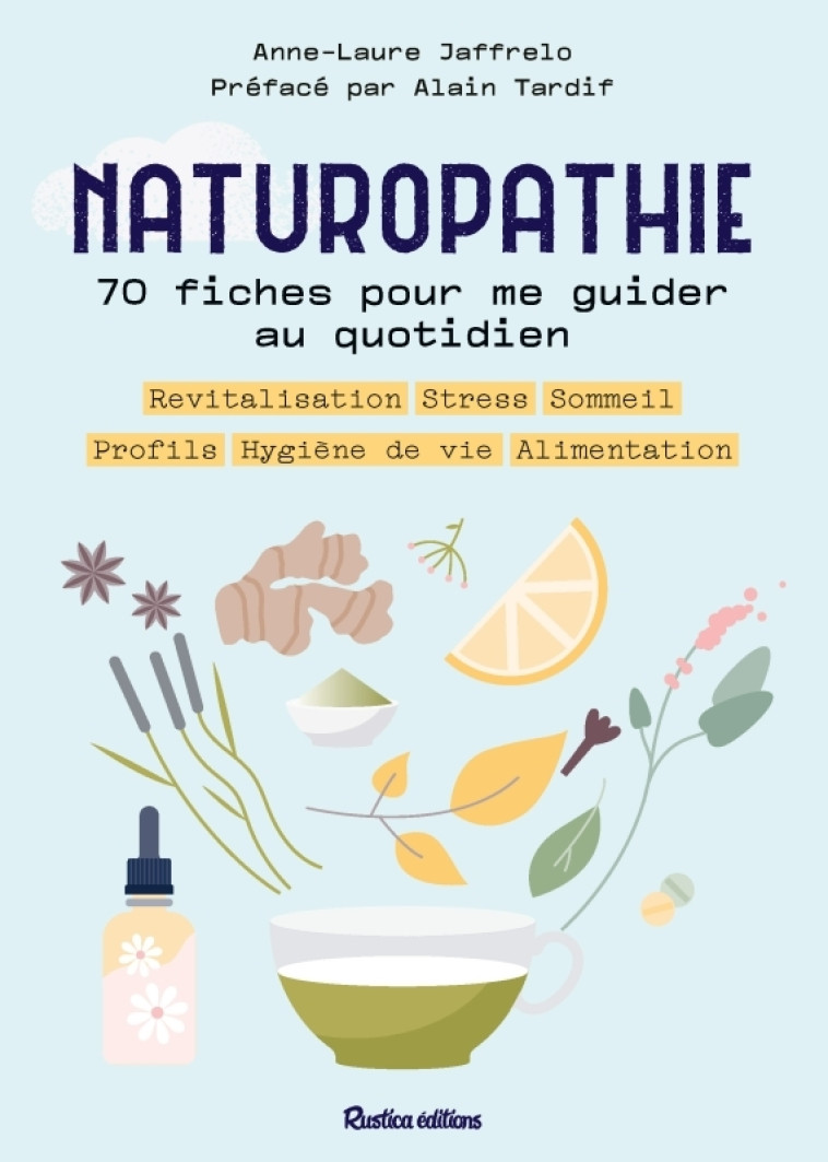 Naturopathie : 70 fiches pour me guider toute l'année ! - Anne-Laure Jaffrelo - RUSTICA