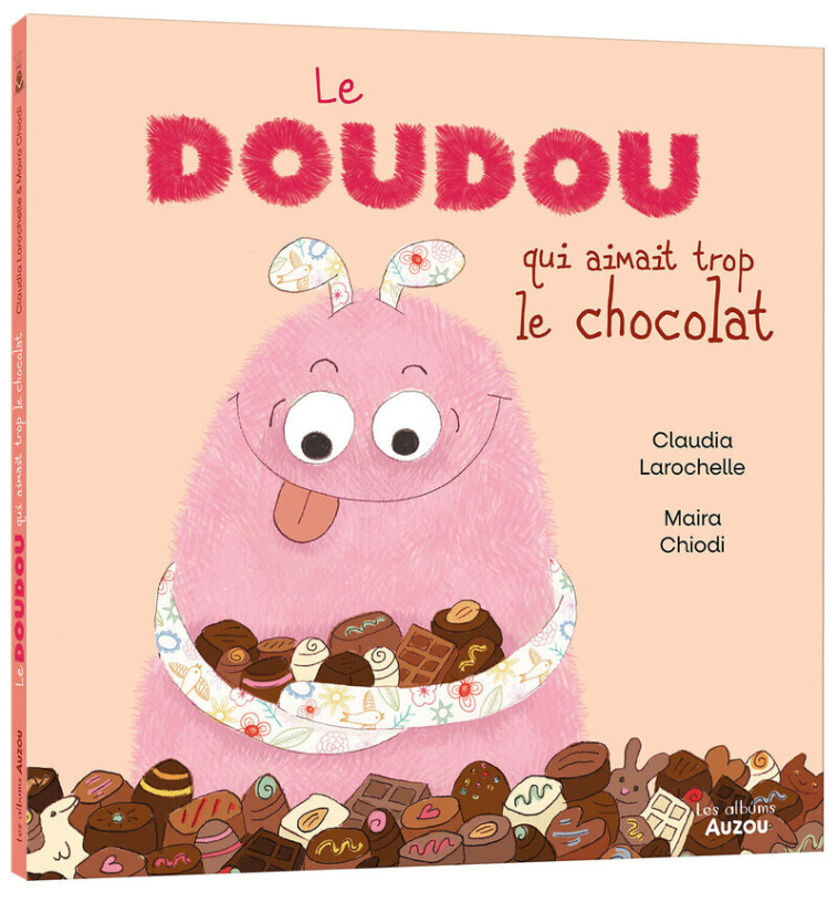 Le doudou qui aimait trop le chocolat - Claudia Larochelle - AUZOU