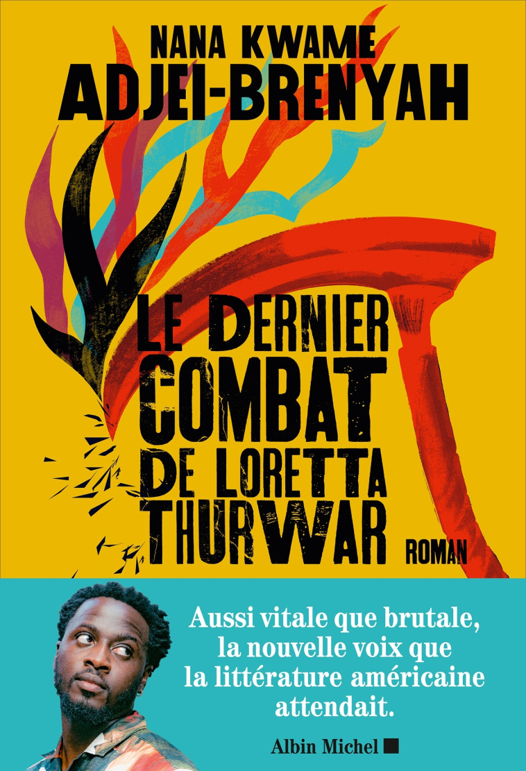 Le Dernier Combat de Loretta Thurwar - Nana Kwame Adjei-Brenyah, Nana Kwame Adjei-Brenyah, Héloïse Esquié - ALBIN MICHEL