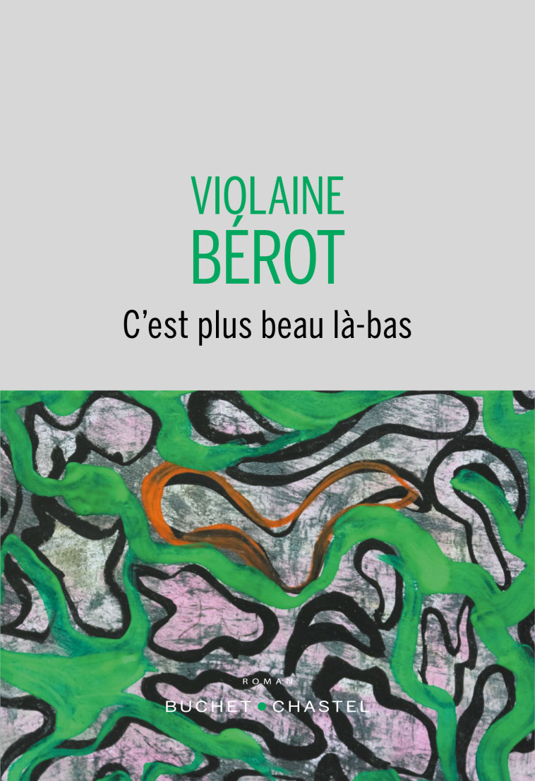 C'est plus beau la-bas - Violaine Bérot, Violaine Bérot - BUCHET CHASTEL