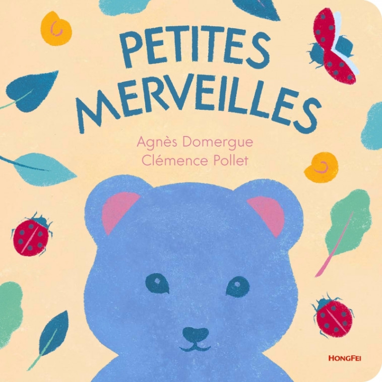 Petites Merveilles - Agnès Domergue, Clémence Pollet - HONGFEI