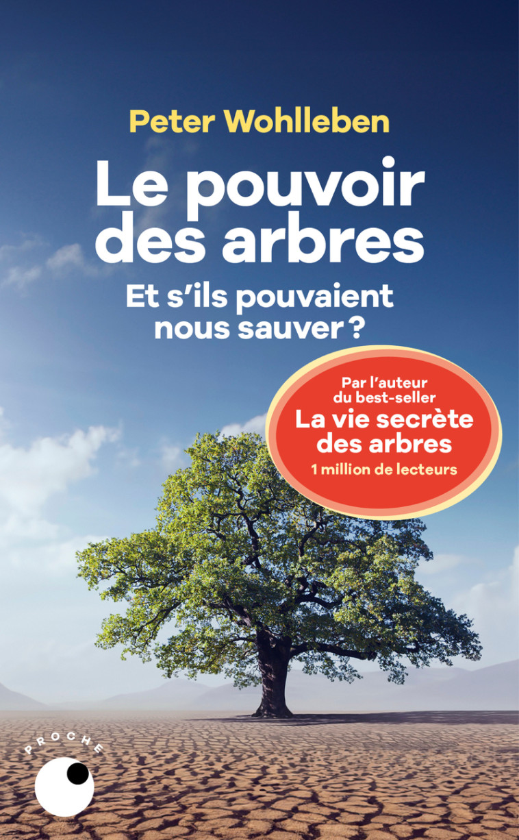 Le Pouvoir des arbres - Et s'ils pouvaient nous sauver ? - Peter Wohlleben - COLL PROCHE