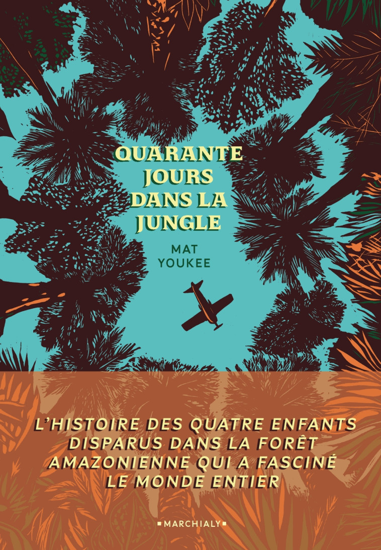 Quarante jours dans la jungle - Mat YOUKEE, Charles Bonnot, Mat YOUKEE, Charles Bonnot - MARCHIALY